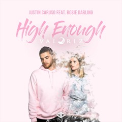 Justin Caruso - High Enough (Valoriz Remix)