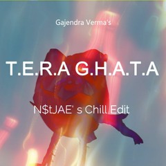 Tera Ghata | Gajendra Verma | N$tJAE's Chill Edit