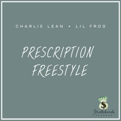 Charlie Lean x Lil Frog - Prescription Freestyle - prod. Mark Taylor Beats | Weekly Freestyle