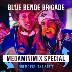 Blije Bende Brigade - MegaMiniMix Special (for MC Egg)
