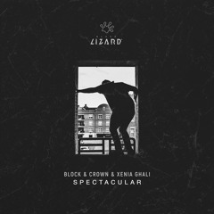 Block & Crown & Xenia Ghali - Spectacular [OUT NOW]