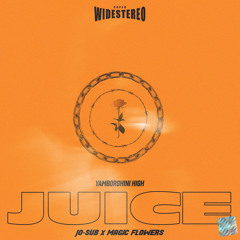 JO-SUB x MAGIC FLOWERS – JUICE