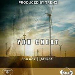 Yu Cheat -Saii Kay & JayRex