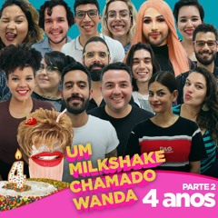 #206 - Especial 4 anos de Wanda: Parte 2