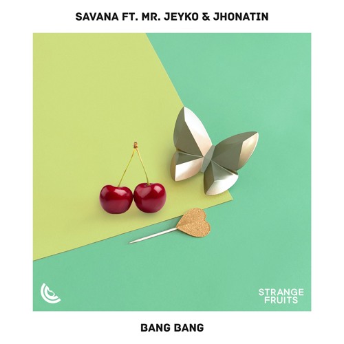 SAVANA - Bang Bang (ft. Mr. Jeyko & Jhonatin) 🍉