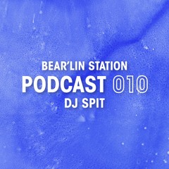 Bear'lin Station Podcast 010 | DJ Spit (Level Delta)