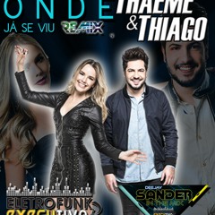 Thaeme E Thiago - Ft Dj Sander In The Mix - Onde Já Se Viu 2K18 (Radio)