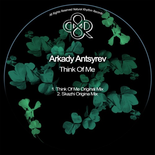 Arkady Antsyrev - Think Of Me (Original Mix)