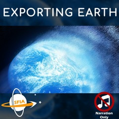 Exporting Earth (Narration Only)