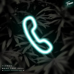 Slowdd - Make That Call // TR020