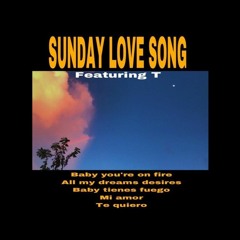 Sunday Love Song Ft. T