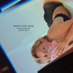 Won't You Stay (prod. Johnny High)