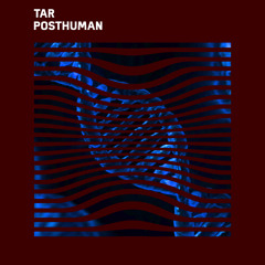 TAR - Posthuman
