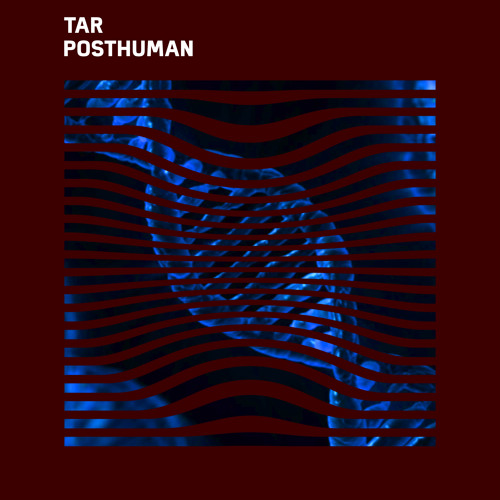 TAR - Posthuman