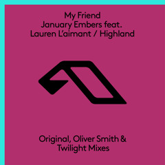 My Friend feat. Lauren L'aimant - January Embers