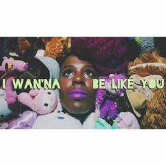 I Wan'na Be Like You (Jungle Book Cover)