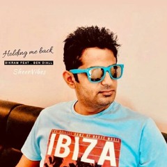 Holding Me Back-Bikram Ft. Ben Diall