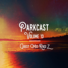 The Parkcast Volume 13 - Guest Mix - Rasi Z