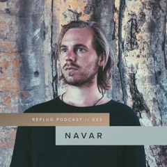 Replug Podcast 003 // Navar - DJ Set from Paradigm Festival, Netherlands 2018