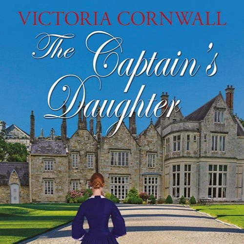 Stream The Captain's Daughter by Victoria Cornwall from Ulverscroft