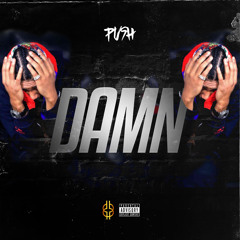 Damn (Produced X CokeboyP)