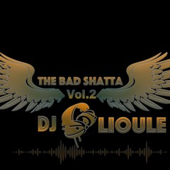 °°°°°DJ Lioule The Bad Shatta Vol.2°°°°°