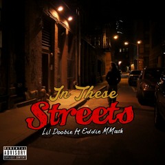 In These streets ft Lil Doobie