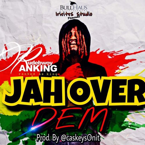 JAH OVER DEM (prod By CaskeysOnit)