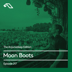 The Anjunadeep Edition 217 with Moon Boots (Live at Anjunadeep Open Air London)