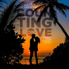 Matt McAndrew - Counting On Love (Marat Leon Sunset Remix)