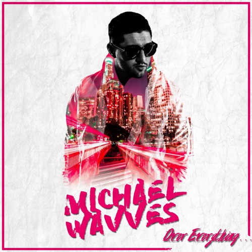 Michael Wavves - Over Everything... (feat. John Wolf)