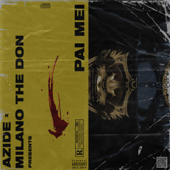 Azide x Milano the Don - Pai Mei