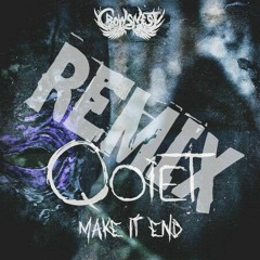 Qoiet - Make It End [OOnith Remix]
