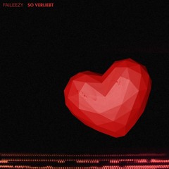 Faileezy - So Verliebt [prod. by Faileezy]