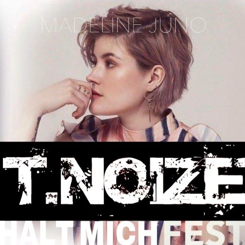 Madeline Juno - Halt Mich Fest (T.noize Edit)