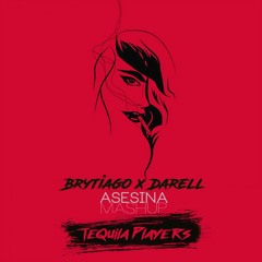 Brytiago X Darell - Asesina (Tequila Players Mashup)