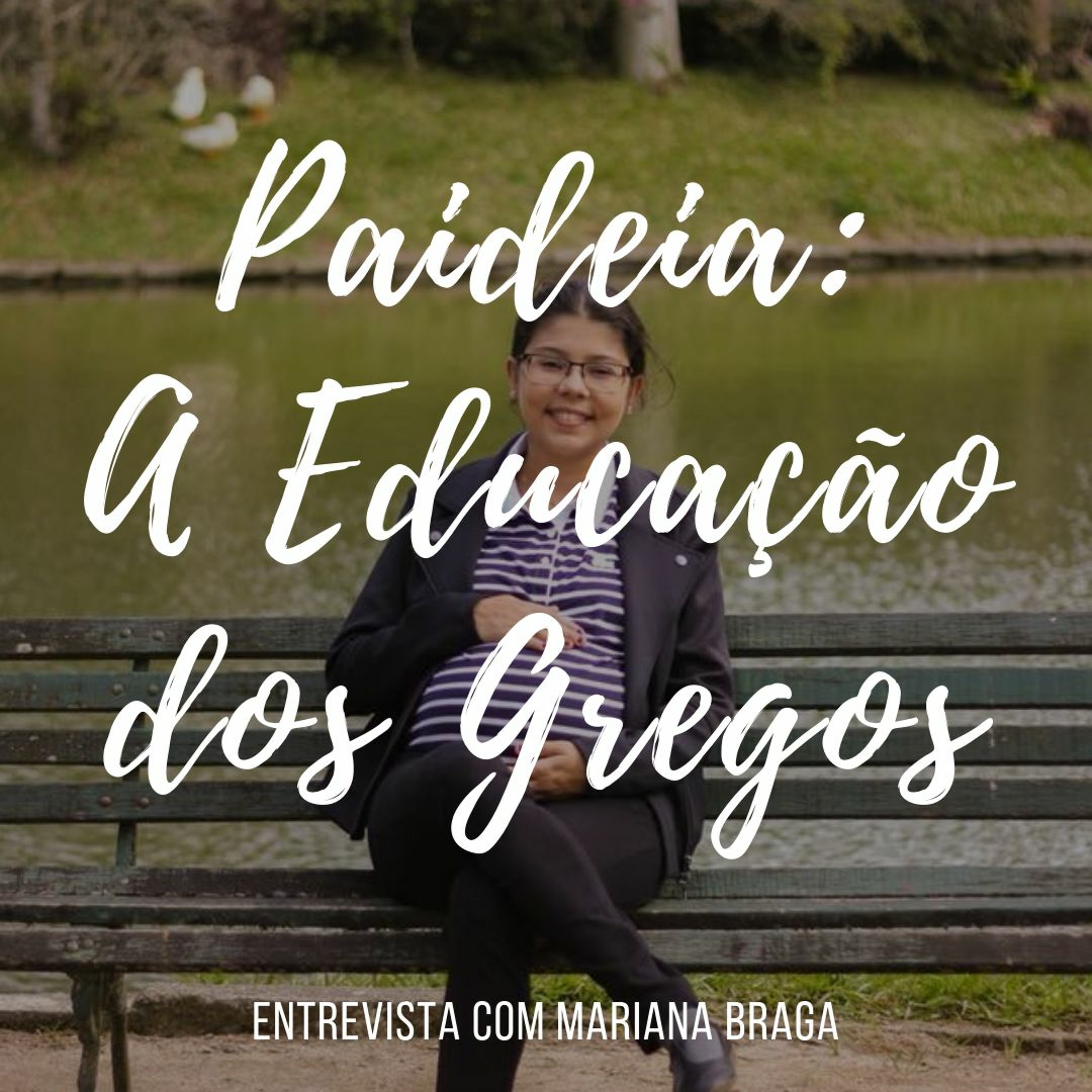 #PodClássica - Episódio 05  - [Entrevista com Mariana Braga] PAIDEIA, A Educação dos Gregos episode artwork