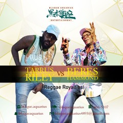 Tarrus Riley Vs Beres Hammond (Reggae Royalties)