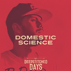 Domestic Science - Deepstitched Days Brazil [2018.09.01]