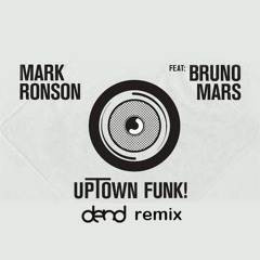 Mark Ronson - Uptown Funk ft. Bruno Mars (NOT)(D.END remix)