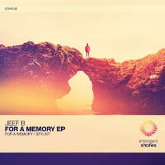 Jeef B - For A Memory (Original Mix) [ESH108]