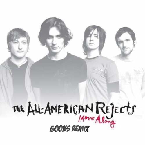 All American Rejects - Move Along (Goons Remix)