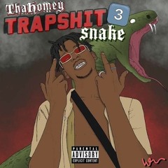 ThaHomey - Snake [Prod By. Coton Blanc] #TRAPSHIT 3