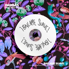 Pargas - Bailame Suave (Feat. Miky Woodz)
