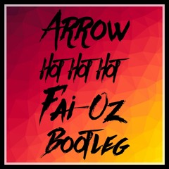 Arrow - Hot Hot Hot (Fai-Oz Bootleg)