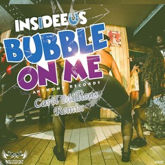 INSIDEEUS - BUBBLE ON ME (CARTI MILLION$ REMIX)