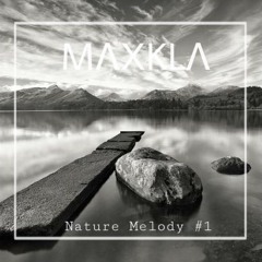 MΛXKLΛ - Nature Melody #1