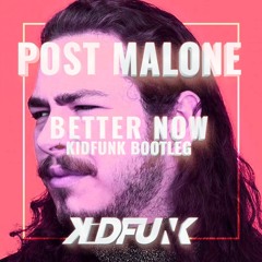 Post Malone - Better Now (KID FUNK Summer Bootleg)