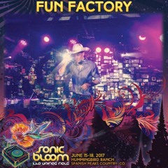 Fun Factory Live @ Sonic Bloom 2017 [Hummingbird Stage, Friday Night]