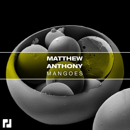Matthew Anthony - Mangoes (Original Mix) - Out Now